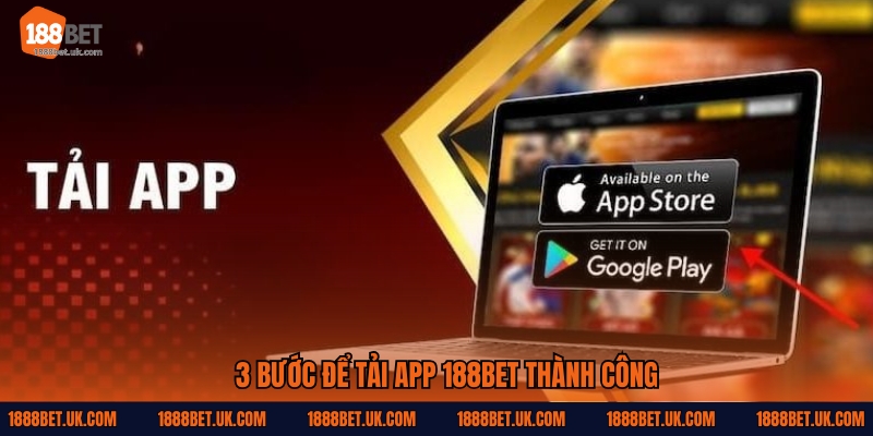 3 bước để tải app 188Bet thành công