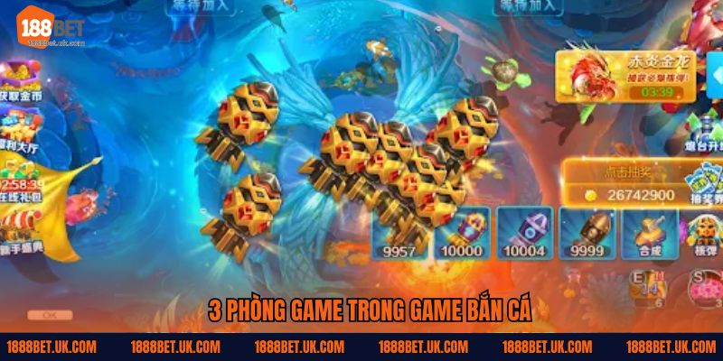 3 phòng game trong game bắn cá