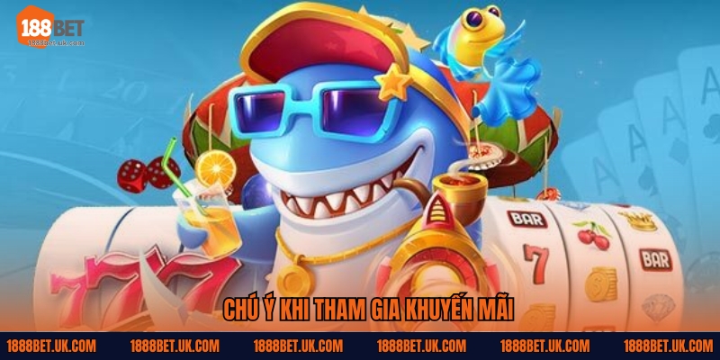 Chú ý khi tham gia Khuyến mãi