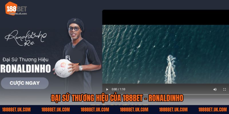 Đại sứ thương hiệu của 188Bet - Ronaldinho