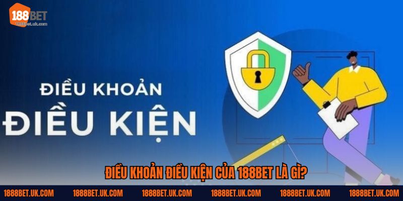 Điều khoản điều kiện của 188Bet là gì?
