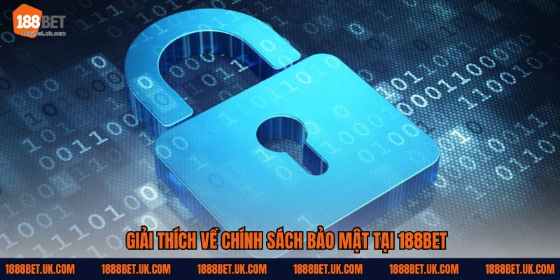 Giải thích về chính sách bảo mật tại 188Bet