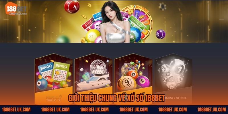 Giới thiệu chung về Xổ số 188Bet