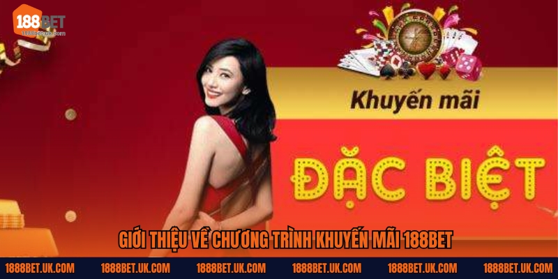 Giới thiệu về chương trình khuyến mãi 188Bet